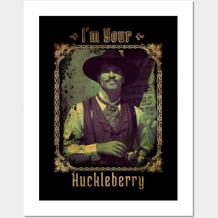 I'm Your Huckleberry Posters and Art